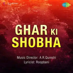 Ghar Ki Shobha